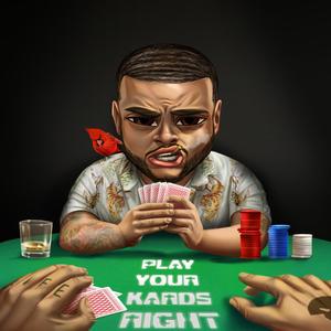 Play Your Kards Right (Explicit)