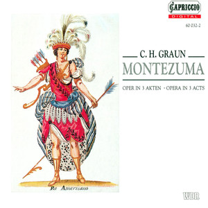 GRAUN, C.H.: Montezuma (Opera)