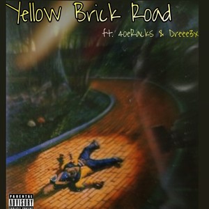 Yellow Brick Road (feat. 4oeRacks & Dreee3x) [Explicit]