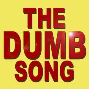 The Dumb Song