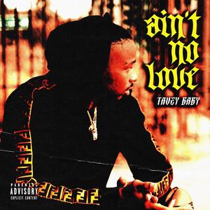 Aint No Love (Explicit)