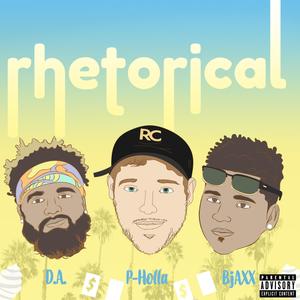 Rhetorical (feat. Bjaxx & D.A.) [Explicit]