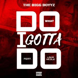 Do What I Gotta Do(feat. Lakia Nicole) (Explicit)