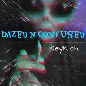 Dazed n Confused (Explicit)