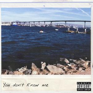 You Don't Know Me (Explicit)