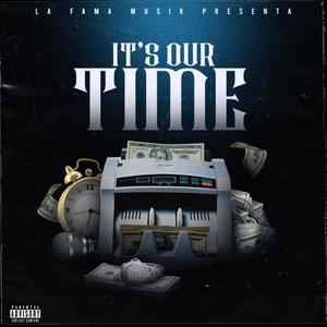 It's Our Time (Explicit)