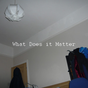 What Does It Matter