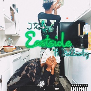 Eastside(feat. Dwillmarley) (Explicit)