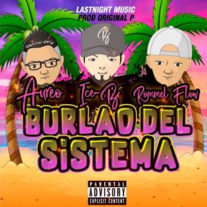 Burlao Del Sistema (feat. Aureo & iceb) [Explicit]