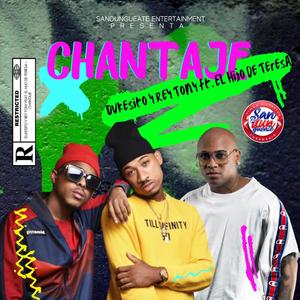 Chantaje (feat. Dukesito y Rey Tony) [Remix]