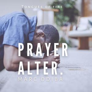 Prayer Alter (Tongues of fire) (feat. Marc Odiba)