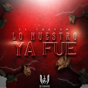 Lo Nuestro Ya Fue
