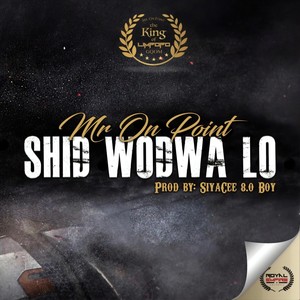 Shid Wodwa Lo (Explicit)