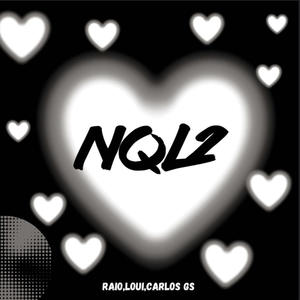 NQL2 (feat. Carlos GS & Loui) [Explicit]