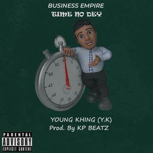 Time No Dey (Explicit)