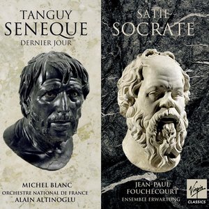 Tanguy : Snque, dernier jour - Satie : Socrate