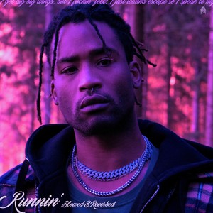 Runnin' (Slowed & Reverbed)