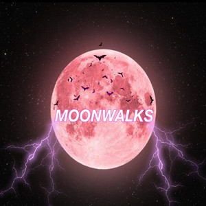 Moonwalks (Explicit)