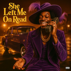 She Left Me on Read (Explicit)