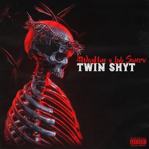 Twin Shyt (Explicit)