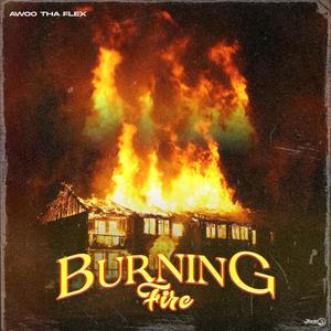 Burning Fire (Explicit)