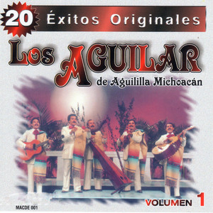 20 Exitos Originales - Los Aguilar de la Aguila Michoacan Vol.1