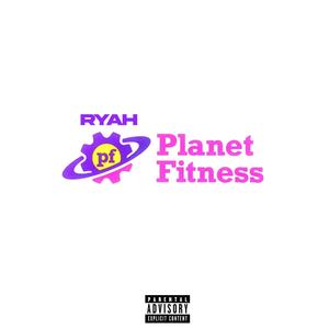 Planet Fitness (Explicit)