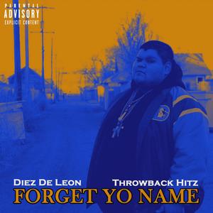 Forget Yo Name (Explicit)