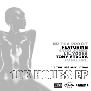 KP Tha Profit - 10K Hours EP