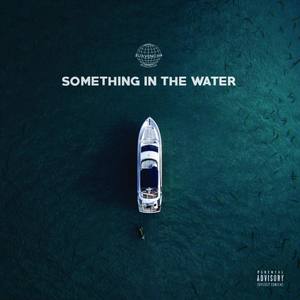 Something In The Water (Explicit)