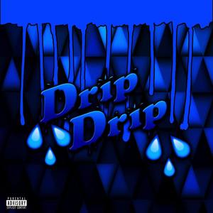 Drip Drip (Explicit)