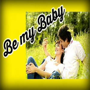 Be My Baby