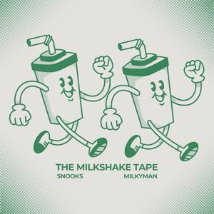 The Milkshake Tape (Explicit)