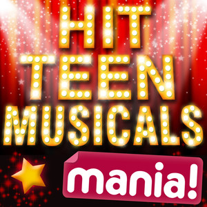 Hit Teen Musicals Mania! - Favourite Teen Musical Hits (Deluxe Version)