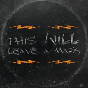 THIS WILL LEAVE A MARK (Explicit)