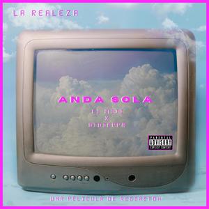 ANDA SOLA (feat. djdieppa) [Explicit]