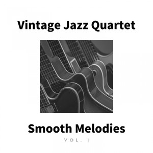 Vintage Jazz Quartet: Smooth Melodies, Vol. 1