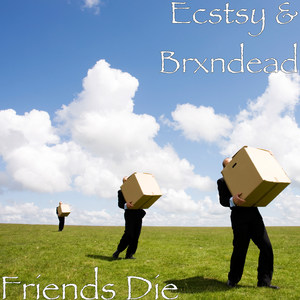 Friends Die (Explicit)