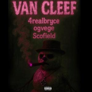 Van Cleef (feat. VEGE & Scofield) (Explicit)