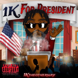 1K For President (Explicit)