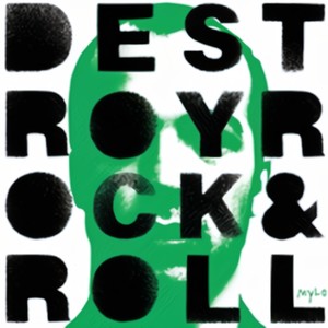 Destroy Rock & Roll 重组摇滚乐