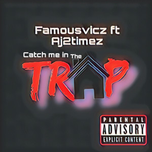 Catch Me In The Trap (Explicit)