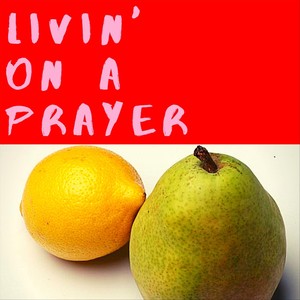 Livin' on a Prayer