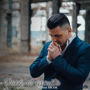 Dacă-ai asculta