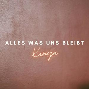 Alles Was Uns Bleibt
