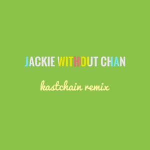 Post Malone-Jackie Without Chan (Kast Chain Remix)