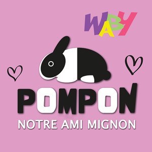 POMPON NOTRE AMI MIGNON