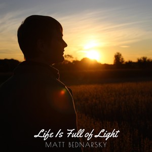 Life Is Full of Light