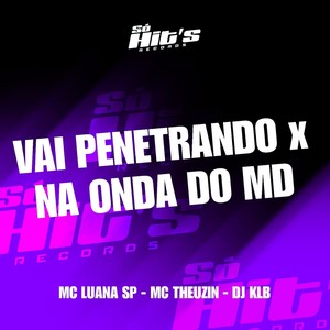 Vai Penetrando x Na Onda do Md (Explicit)