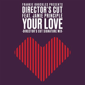 Your Love (Director's Cut Signature Mix - 2020 Remaster)